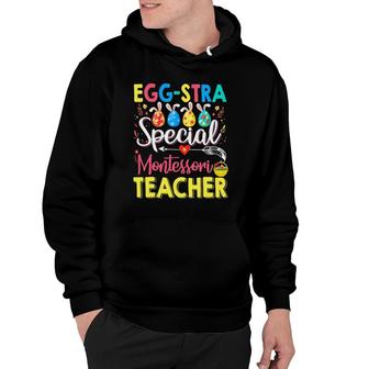 Eggstra Special Montessori Teacher Costume Happy Easter Day Hoodie | Mazezy