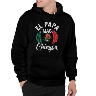 El Papa Mas Chingon Best Mexican Flag Dad Father's Day Hoodie | Mazezy CA