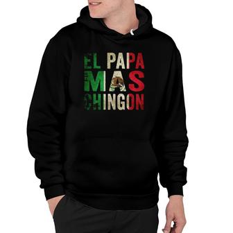 El Papa Mas Chingon - Mexican Dad And Husband Hoodie | Mazezy