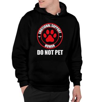 Emotional Support Human Do Not Pet Funny Dog Lover Gifts Hoodie | Mazezy