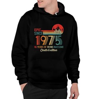 Epic Since July 1975 46 Years Old Born July 1975 Hoodie | Mazezy