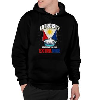 Exercise I Thought You Said Extra Rice Hoodie | Mazezy
