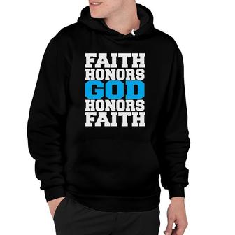Faith Honors God Honors Faith Jesus Christian Hoodie | Mazezy