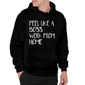 Feel Like A Boss Work Home Fun Worker Employee Hoodie | Mazezy