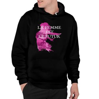 Female Is The Future Girl Power French La Femme Est Le Futur Hoodie | Mazezy