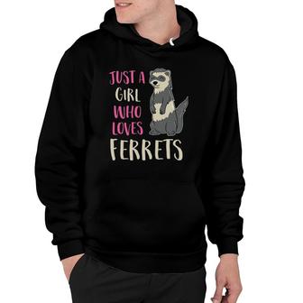 Ferret Mom Ferret Girl Just A Girl Who Loves Ferrets Hoodie | Mazezy