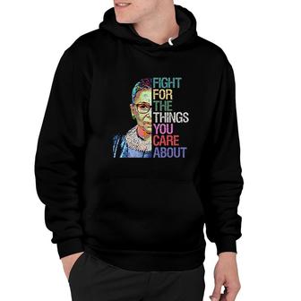 Fight For The Things You Care About Hoodie | Mazezy