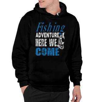 Fishing Adventure Here We Come Angling Hunting Fishing Hoodie | Mazezy