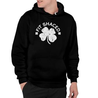 Fit Shaced Saint Patrick's Day Hoodie | Mazezy