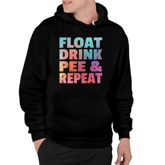 Float Drink Pee & Repeat Summer Beach Swimming Pool Vacation Hoodie | Mazezy AU