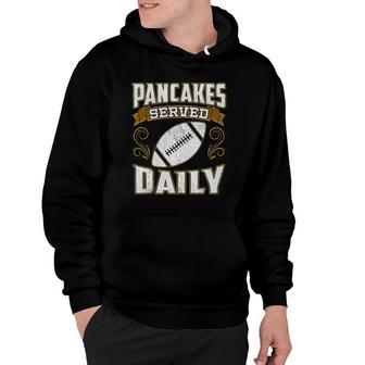 Football Offensive Lineman Gift Pancakes Served Daily Tank Top Hoodie | Mazezy