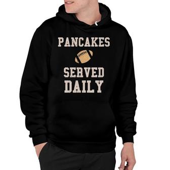 Football Offensive Lineman Men Pancakes Served Daily Pullover Hoodie | Mazezy