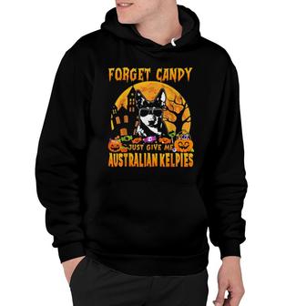 Forget Candy Just Give Me Australian Kelpies Halloween Hoodie | Mazezy