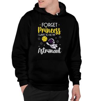 Forget Princess I Want To Be An Astronaut Space Science Kids Hoodie | Mazezy UK