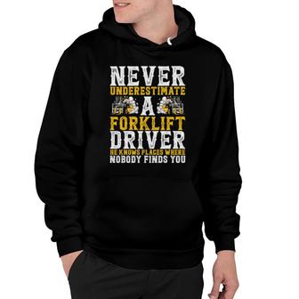 Forklift Operator Never Underestimate A Forklift Driver Hoodie | Mazezy
