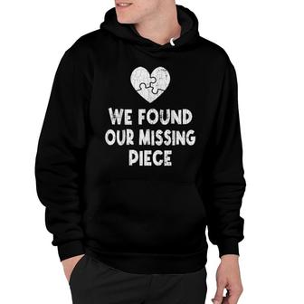 Found Our Missing Piece Adopt Adopted Adoption Hoodie | Mazezy