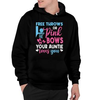 Free Throws Or Pink Bows Auntie Loves You Gender Reveal Hoodie | Mazezy