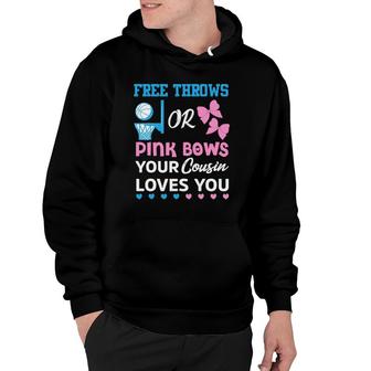 Free Throws Or Pink Bows Cousin Loves You Gender Reveal Hoodie | Mazezy