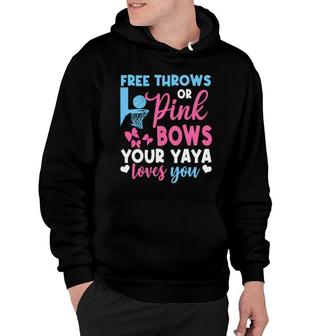 Free Throws Or Pink Bows Yaya Loves You Gender Reveal Hoodie | Mazezy