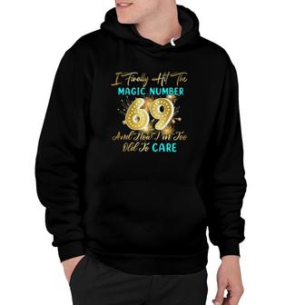 Funny 69Th Birthday Gag Gift Finally 69 Years Old Hoodie | Mazezy