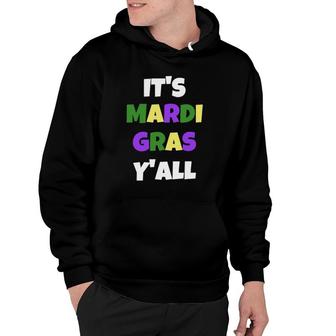 Funny Bold Mardi Gras It's Mardi Gras Y'all Men Women Kids Hoodie | Mazezy