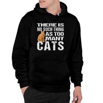 Funny Cat T No Such Thing As Too Many Cats Tee Hoodie | Mazezy