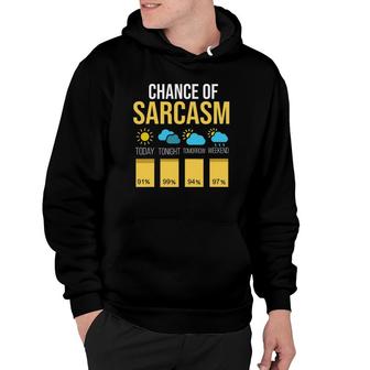 Funny Chance Of Sarcasm Weather Pun Hoodie | Mazezy