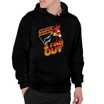 Funny Chicken - Cluck Around And Find Out Hoodie | Mazezy