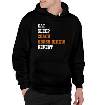 Funny Eat Sleep Coach Horse Riding Repeat Hoodie | Mazezy