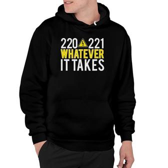 Funny Electrician Handy Man 220 221 Whatever It Takes Hoodie | Mazezy