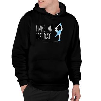 Funny Figure Skating , Have An Ice Cool Skater Gift Hoodie | Mazezy