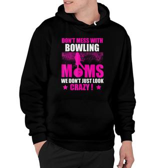 Funny For Bowling Mom Birthday Gift For Mother Hoodie | Mazezy