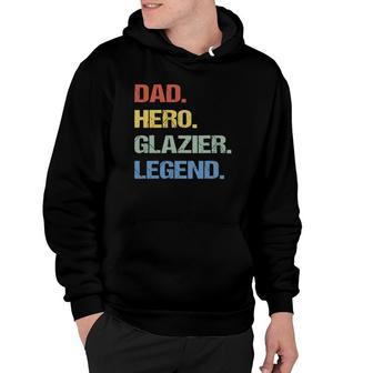 Funny Glazier Dad Hero Glazier Legend Hoodie | Mazezy