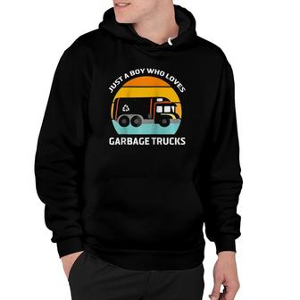 Funny Just A Boy Who Loves Garbage Trucks Kids Gargabe Truck Hoodie | Mazezy