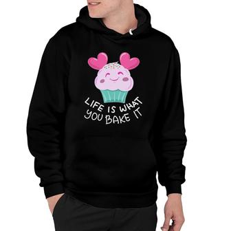 Funny Life Is What You Baker Cute Pastry Cupcake Baker Gift Hoodie | Mazezy