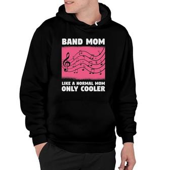 Funny Musical Music Quote For A Band Mom Musician Mother Hoodie | Mazezy