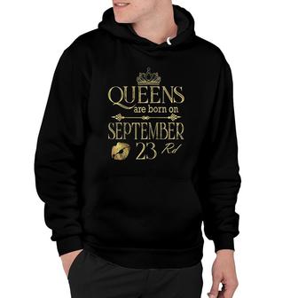 Funny Queens Are Born On September 23Rd Birthday Women Girls Hoodie | Mazezy