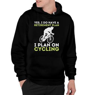 Funny Retirement Plan Cycling - Bike Lover Bicycling Cyclist Hoodie | Mazezy
