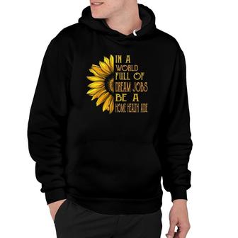 Funny Sunflower S Home Health Aide S Hoodie | Mazezy