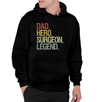 Funny Surgeon Dad Hero Surgeon Legend Hoodie | Mazezy