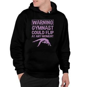Funny Warning Gymnast Could Flip At Any Moment Gymnastics Hoodie | Mazezy