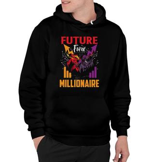 Future Forex Millionaire Trading Stock Markets Day Trader Hoodie | Mazezy