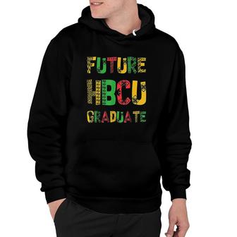 Future Hbcu Graduate Black College Lovely Gifts For Students Hoodie - Thegiftio