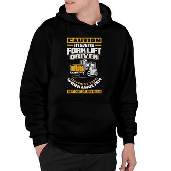 Get Out Of My Way Funny Forklift Driver Forklift Operator Hoodie | Mazezy