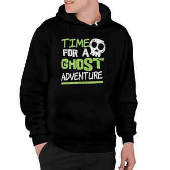 Ghost Hunting Time For An Adventure Halloween Gift Hoodie | Mazezy