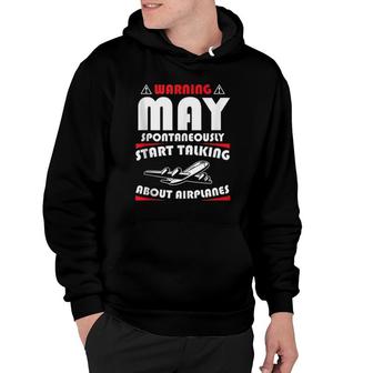 Gift Warning May Spontaneously Start Talking About Airplanes Hoodie | Mazezy DE