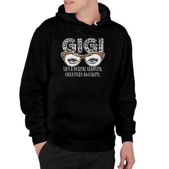 Gigi Like A Normal Grandma Only More Awesome For Grandmother Hoodie | Mazezy UK