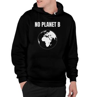 Global Warming Protest Climate Change No Planet B Hoodie | Mazezy DE