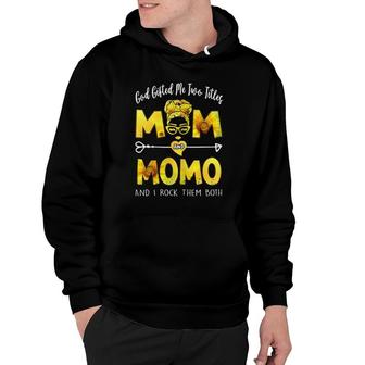 God Gifted Me Two Titles Mom And Momo Mother's Day Sunflower Hoodie | Mazezy