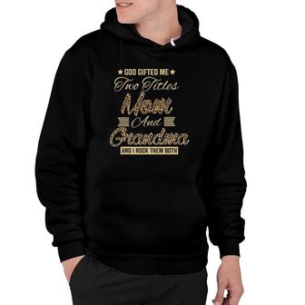God Gifted Me Two Titles Mom Grandma Leopard Mother's Day Hoodie | Mazezy DE